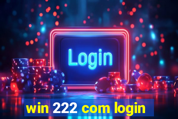 win 222 com login